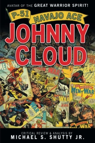 Imagen de archivo de P-51 Navajo Ace Johnny Cloud: Avatar of the Great Warrior Spirit! a la venta por Books Unplugged