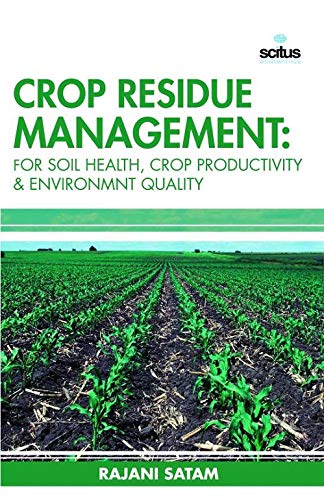 Stock image for CROP RESIDUE MANAGEMENT FOR SOIL HEALTH CROP PRODUCTIVITY AND ENVIRONMENT QUALITY (HB 2017) for sale by Basi6 International