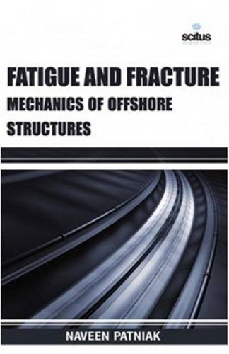 Imagen de archivo de FATIGUE AND FRACTURE MECHANICS OF OFFSHORE STRUCTURES (HB 2017) a la venta por Basi6 International