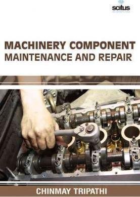 Imagen de archivo de MACHINERY COMPONENT MAINTENANCE AND REPAIR (HB 2017) a la venta por Basi6 International