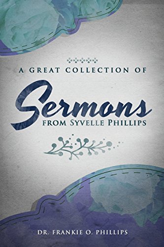 Stock image for A Great Collection of Sermons from Syvelle Phillips for sale by Half Price Books Inc.