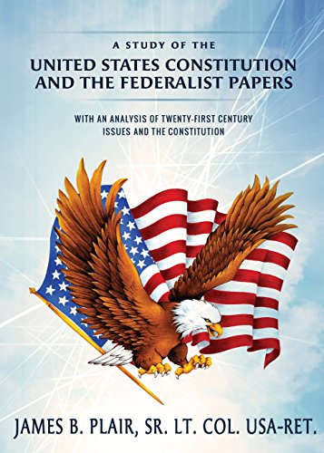 9781681188256: A Study of the United States Constitution and the Federalist Papers: With an Analysis of Twenty-First Century Issues and the Constitution