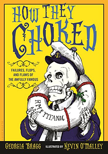 Imagen de archivo de How They Choked: Failures, Flops, and Flaws of the Awfully Famous a la venta por WorldofBooks
