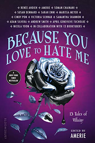 Imagen de archivo de Because You Love to Hate Me: 13 Tales of Villainy a la venta por Strand Book Store, ABAA