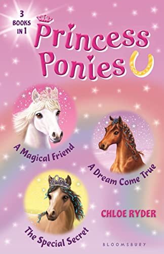 Imagen de archivo de Princess Ponies Bind-up Books 1-3: A Magical Friend, A Dream Come True, and The Special Secret a la venta por Orion Tech