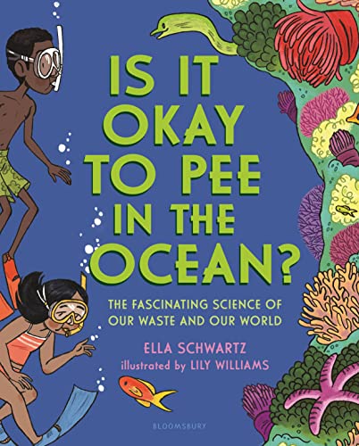 9781681195131: Is It Okay to Pee in the Ocean?: The Fascinating Science of Our Waste and Our World