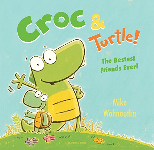 9781681196343: Croc & Turtle: The Bestest Friends Ever!