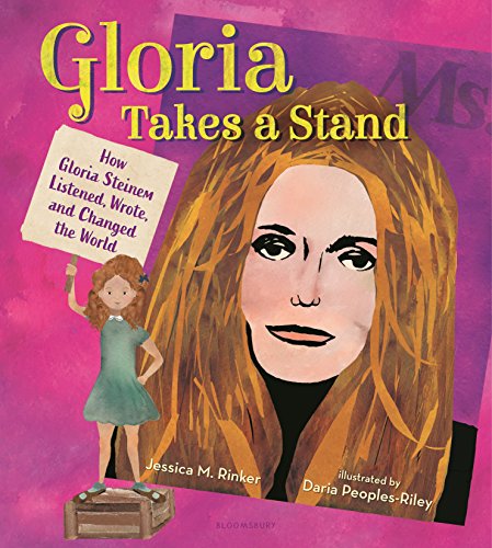 Stock image for Gloria Takes a Stand: How Gloria Steinem Listened, Wrote, and Changed the World for sale by BookOutlet