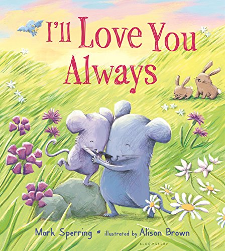 Beispielbild fr I'll Love You Always (padded board book) zum Verkauf von Better World Books