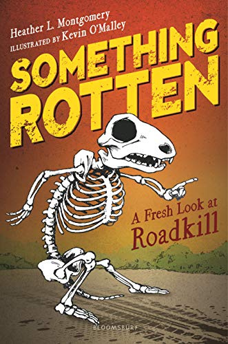 Imagen de archivo de Something Rotten: A Fresh Look at Roadkill a la venta por Y-Not-Books