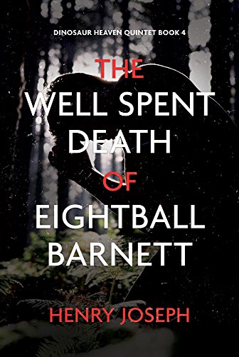 Stock image for The Well Spent Death of Eightball Barnett (Dinosaur Heaven Quintet) for sale by Mispah books