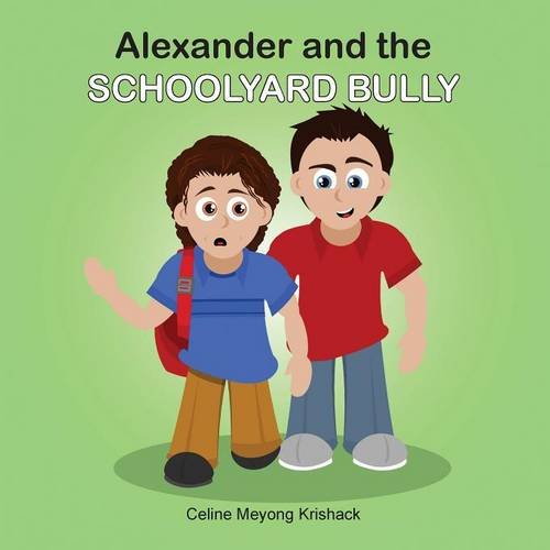 9781681225142: Alexander and the Schoolyard Bully
