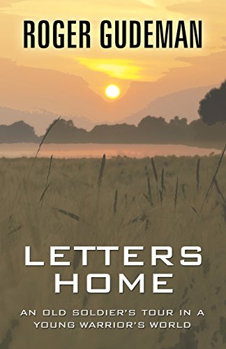 9781681227696: Letters Home: An Old Soldier's Tour in a Young Warrior's World
