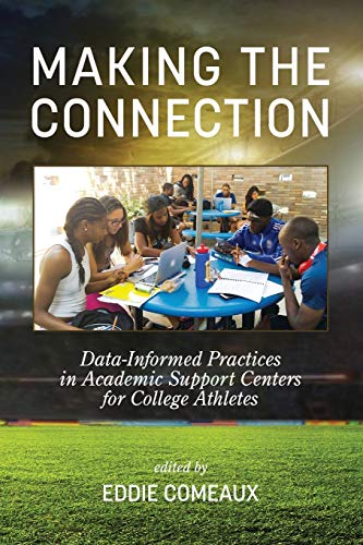 Beispielbild fr Making the Connection: Data-Informed Practices in Academic Support Centers for College Athletes zum Verkauf von Half Price Books Inc.