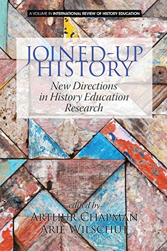 9781681230320: Joined-up History: New Directions in History Education Research