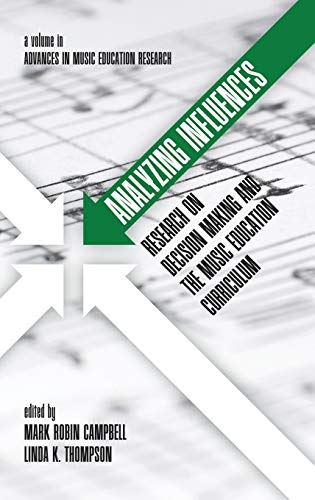 Beispielbild fr Analyzing Influences: Research on Decision Making and the Music Education Curriculum (HC) (Advances in Music Education Research) zum Verkauf von Lucky's Textbooks