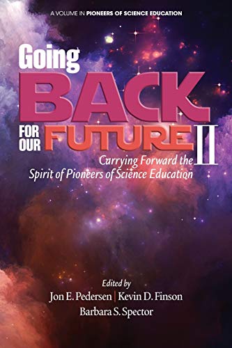 Beispielbild fr Going Back for Our Future II: Carrying Forward the Spirit of Pioneers of Science Education zum Verkauf von Lucky's Textbooks