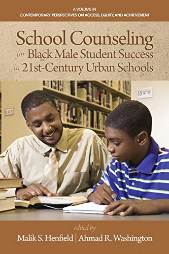Stock image for School Counseling for Black Male Student Success in 21st Century Urban Schools (Contemporary Perspectives on Access, Equity, and Achievement) [Soft Cover ] for sale by booksXpress