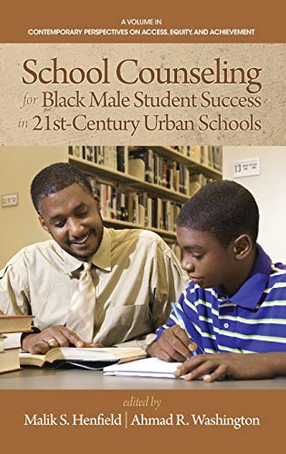 Stock image for School Counseling for Black Male Student Success in 21st Century Urban Schools (HC) (Contemporary Perspectives on Access, Equity, and Achievement) for sale by Lucky's Textbooks