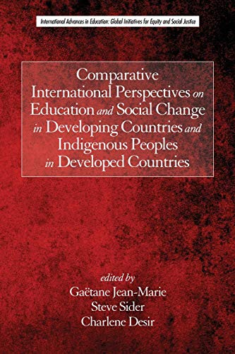 Stock image for Comparative International Perspectives on Education and Social Change in Developing Countries and Indigenous Peoples in Developed Countries . Initiatives for Equity and Social Justice) for sale by Book Deals