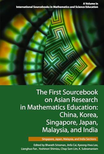 9781681232362: The First Sourcebook on Asian Research in Mathematics Education: China, Korea, Singapore, Japan, Malaysia and India -- Singapore, Japan, Malaysia, and ... in Mathematics and Science Education)
