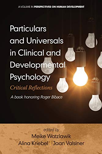 Imagen de archivo de Particulars and Universals in Clinical and Developmental Psychology: Critical Reflections - A book honoring Roger Bibace (Perspectives on Human Development) a la venta por Lucky's Textbooks