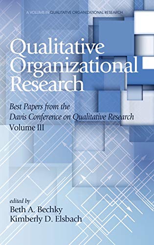 Stock image for Qualitative Organizational Research: Best papers from the Davis Conference on Qualitative Research, Volume 3 (HC) (Advances in Qualitative Organization Research) for sale by Solr Books