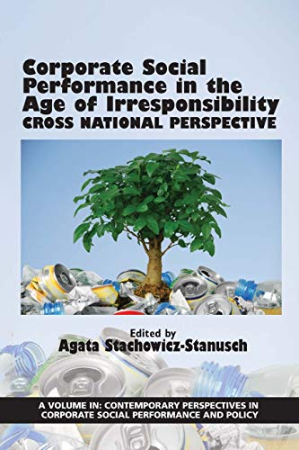 Stock image for Corporate Social Performance In The Age Of Irresponsibility: Cross National Perspective (Contemporary Perspectives in Corporate Social Performance and Policy) for sale by Lucky's Textbooks