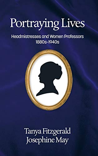 Imagen de archivo de Portraying lives: Headmistresses and Women Professors 1880s-1940s(HC) a la venta por Lucky's Textbooks