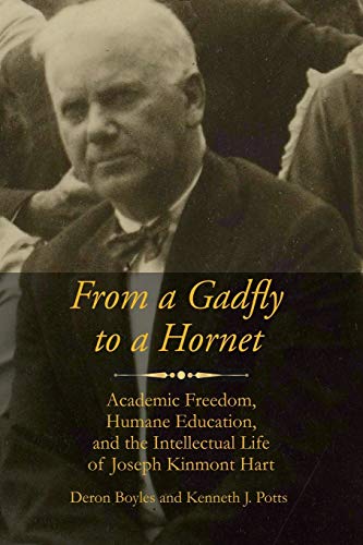 Stock image for From a Gadfly to a Hornet: Academic Freedom, Humane Education, and the Intellectual Life of Joseph Kinmont Hart (Readings in Educational Thought) for sale by Lucky's Textbooks