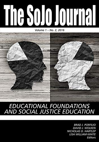 Stock image for The SoJo Journal Educational Foundations and Social Justice Education Volume 1 Number 2 2015 for sale by Ria Christie Collections
