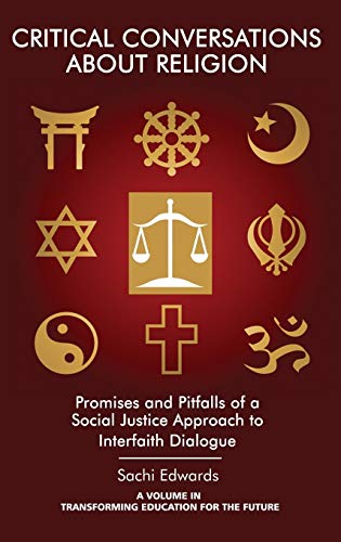 Stock image for Critical Conversations about Religion: Promises and Pitfalls of a Social Justice Approach to Interfaith Dialogue(HC) (Transforming Education for the Future) for sale by Lucky's Textbooks