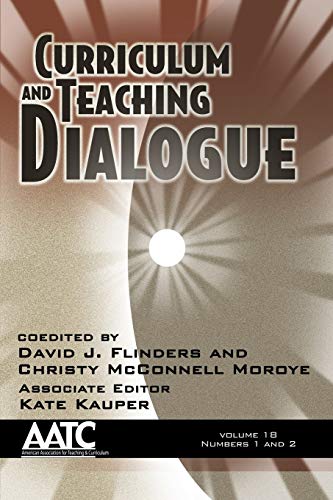 Imagen de archivo de Curriculum and Teaching Dialogue: Vol. 18 # 1 & 2 (Curriculum & Teaching Dialogue) a la venta por Lucky's Textbooks