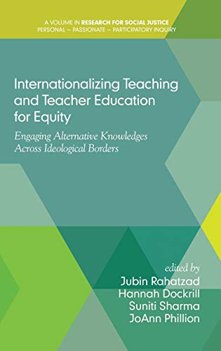 Stock image for Internationalizing Teaching and Teacher Education for Equity: Engaging Alternative Knowledges Across Ideological Borders(HC) (Research for Social Justice: Personal Passionate Participatory) for sale by Lucky's Textbooks
