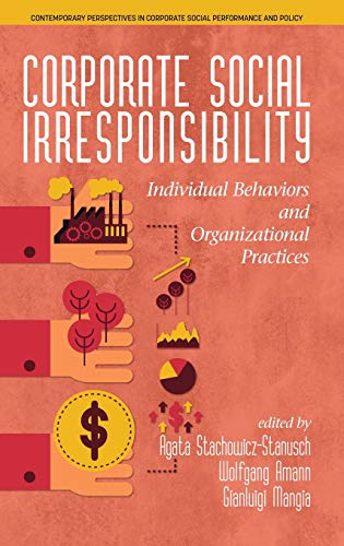 Stock image for Corporate Social Irresponsibility: Individual Behaviors and Organizational Practices (hc) (Contemporary Perspectives in Corporate Social Perf) for sale by Lucky's Textbooks