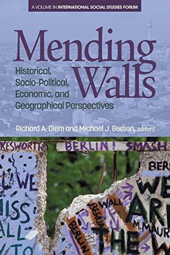 Stock image for Mending Walls: Historical, Socio-Political, Economic, and Geographical Perspectives (PB 1st) for sale by Hunter Books