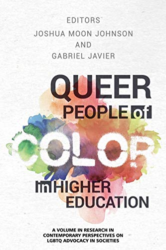 Stock image for Queer People of Color in Higher Education (Contemporary Perspectives on LGBTQ Advocacy in Societies) for sale by Swan Trading Company