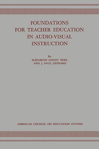 Stock image for Foundations for Teacher Education in Audio-Visual Instruction (Classics in Distance Learning) for sale by Lucky's Textbooks