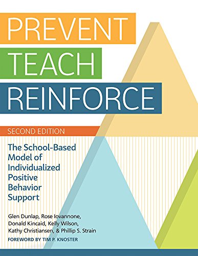 Stock image for Prevent-Teach-Reinforce: The School-Based Model of Individualized Positive Behavior Support for sale by Goodwill of Colorado