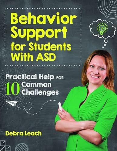 Imagen de archivo de Behavior Support for Students with ASD: Practical Help for 10 Common Challenges a la venta por SecondSale