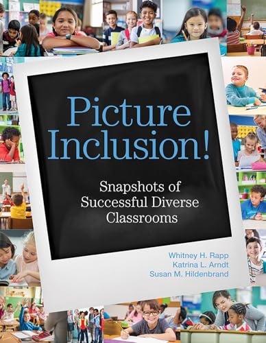 Stock image for Picture Inclusion!: Snapshots of Successful Diverse Classrooms for sale by Books Unplugged