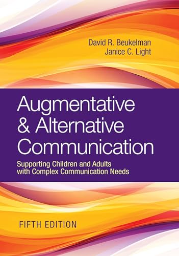 Stock image for Augmentative & Alternative Communication: Supporting Children and Adults with Complex Communication Needs for sale by Campus Bookstore