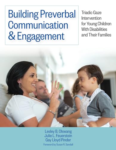 Stock image for Building Preverbal Communication & Engagement: Triadic Gaze Intervention for Young Children With Disabilities and Their Families for sale by Revaluation Books
