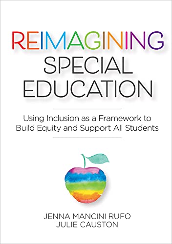 Beispielbild fr Reimagining Special Education: Using Inclusion as a Framework to Build Equity and Support All Students zum Verkauf von SecondSale