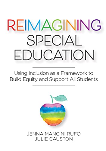 Imagen de archivo de Reimagining Special Education: Using Inclusion as a Framework to Build Equity and Support All Students a la venta por HPB Inc.