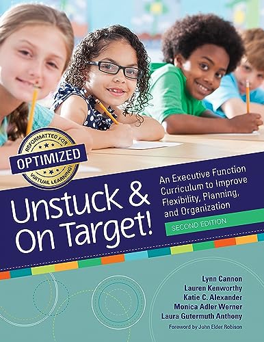 Stock image for Unstuck and On Target!: An Executive Function Curriculum to Improve Flexibility, Planning, and Organization for sale by GF Books, Inc.
