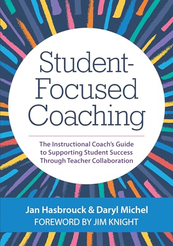 Beispielbild fr Student-Focused Coaching: The Instructional Coach  s Guide to Supporting Student Success through Teacher Collaboration zum Verkauf von BooksRun