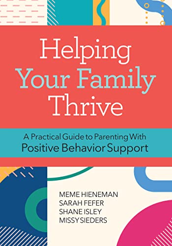 Stock image for Helping Your Family Thrive: A Practical Guide to Parenting With Positive Behavior Support for sale by Revaluation Books