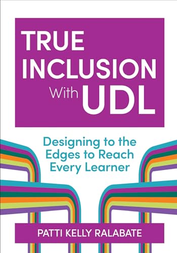 Stock image for True Inclusion With UDL: Designing to the Edges to Reach Every Learner for sale by GF Books, Inc.