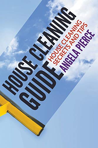Beispielbild fr House Cleaning Guide: House Cleaning Secrets and Tips zum Verkauf von Lucky's Textbooks